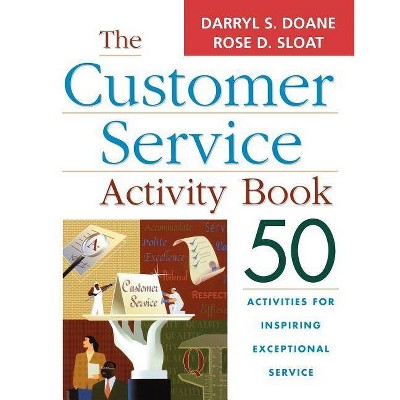 The Customer Service Activity Book - by  Darryl S Doane & Rose D Sloat (Paperback)