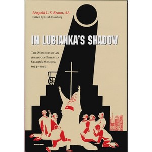 In Lubianka's Shadow - by  Léopold L S Braun Aa (Hardcover) - 1 of 1