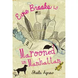 Evie Brooks Is Marooned in Manhattan - by  Sheila Agnew (Hardcover)