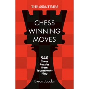 The Times Chess Winning Moves - by  The Times Mind Games (Paperback) - 1 of 1