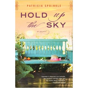 Hold Up the Sky - by  Patricia Sprinkle (Paperback) - 1 of 1