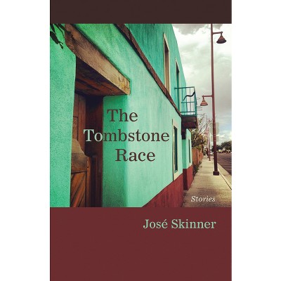 The Tombstone Race - by  José Skinner (Paperback)