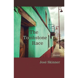 The Tombstone Race - by  José Skinner (Paperback) - 1 of 1