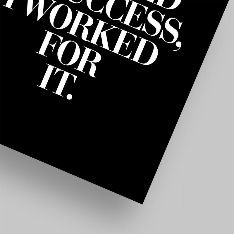 Americanflat Minimalist Motivational I Never Dreamed Of Success I Worked For It Black By Motivated Type Poster, 5 of 7