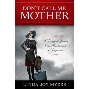 Don't Call Me Mother - 2nd Edition by  Linda Joy Myers (Paperback) - 1 of 1