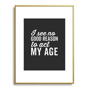 EnvyArt Reason Act My Age Metal Framed Art Print - Deny Designs - 1 of 3
