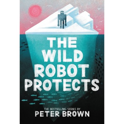 The Wild Robot Protects - By Peter Brown (hardcover) : Target