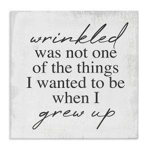 Stupell Industries Sassy Wrinkled Aging Phrase, 30" x 30" - 1 of 4