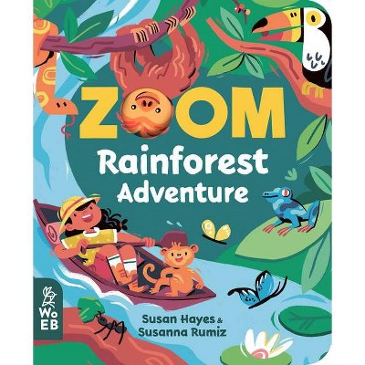 Zoom: Rainforest Adventure - by  Susan Hayes (Board Book)