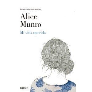 Mi Vida Querida / Dear Life - by  Alice Munro (Paperback) - 1 of 1