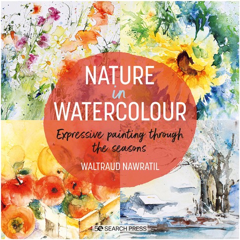 Nature in Watercolour - by Waltraud Nawratil (Paperback)