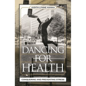 Dancing for Health - by  Judith Lynne Hanna (Paperback) - 1 of 1