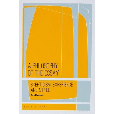 A Philosophy of the Essay - by  Erin Plunkett (Paperback)