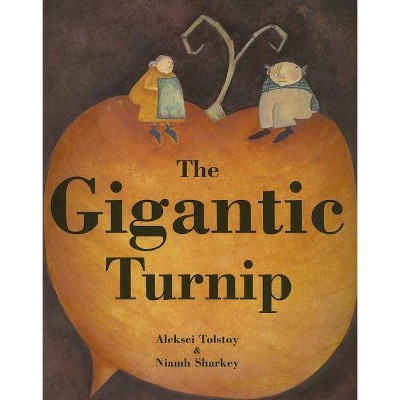 The Gigantic Turnip - by  Aleksey Konstantinovich Tolstoy (Paperback)