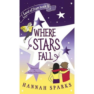 Where Stars Fall - (Land of Stars) by  Hannah Sparks (Hardcover)