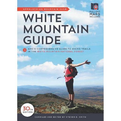 White Mountain Guide - 30th Edition by  Steven D Smith (Paperback)