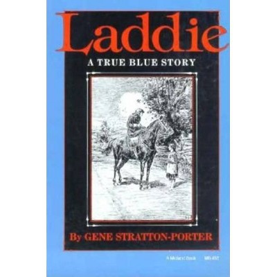 Laddie - (Library of Indiana Classics) by  Gene Stratton-Porter (Paperback)