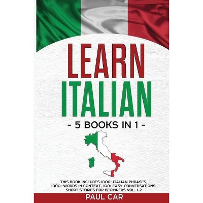 Learn Italian - by  Paul Car (Paperback)