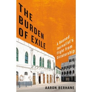 The Burden of Exile - by  Aaron Berhane (Paperback) - 1 of 1