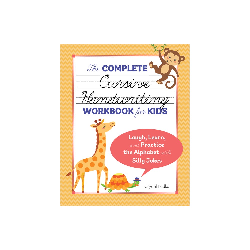 The Complete Cursive Handwriting Workbook for Kids - by Crystal Radke (Paperback)