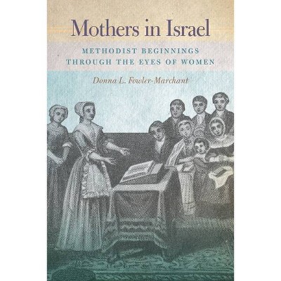 Mothers in Israel - by  Donna L Fowler-Marchant (Paperback)