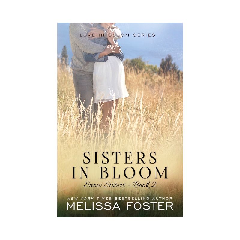 Sisters in Bloom - (Love in Bloom: Snow Sisters) by  Melissa Foster (Paperback), 1 of 2