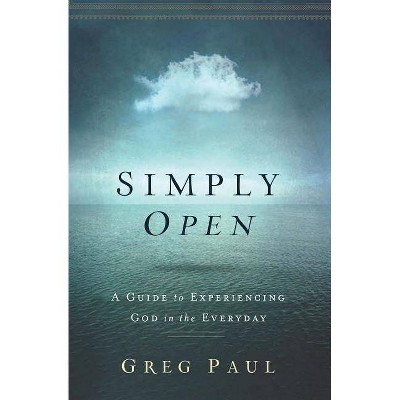 Simply Open - by  Greg Paul (Paperback)