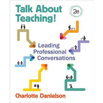 Talk about Teaching! - 2nd Edition by  Charlotte F Danielson (Paperback)