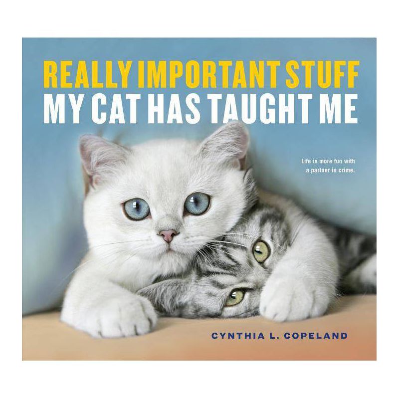 Really Important Stuff My Cat Has Taught Me (Paperback) (Cynthia L. Copeland), 1 of 2