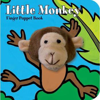 Little Monkey: Finger Puppet Book - (Little Finger Puppet Board Books) by  Chronicle Books & Imagebooks (Board Book)