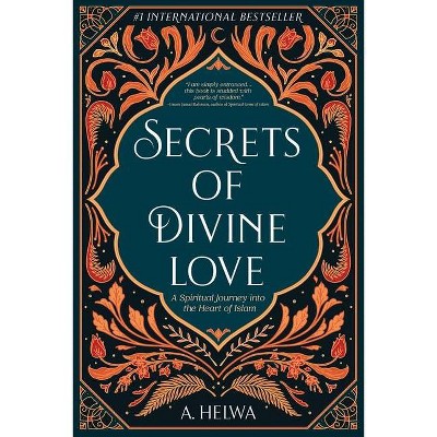 Secrets of Divine Love - by  A Helwa (Paperback)