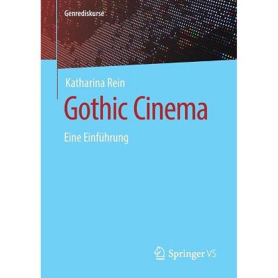 Gothic Cinema - (Genrediskurse) by  Katharina Rein (Paperback)