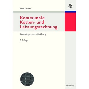 Kommunale Kosten- Und Leistungsrechnung - (Managementwissen Für Studium Und Praxis) 3rd Edition by  Falko Schuster (Paperback) - 1 of 1