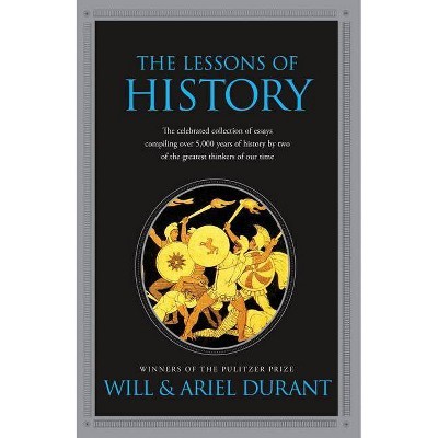 The Lessons of History - by  Will Durant & Ariel Durant (Paperback)