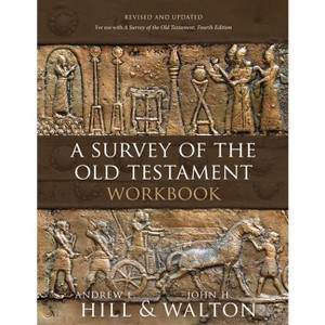 A Survey of the Old Testament Workbook - by  Andrew E Hill & John H Walton (Paperback) - 1 of 1