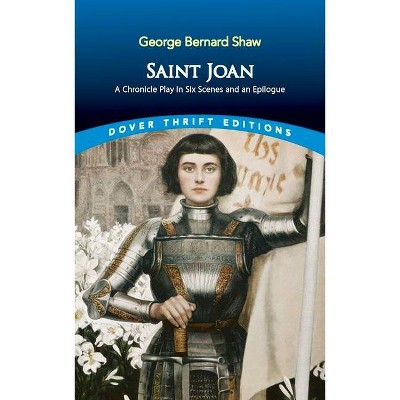 Saint Joan - (Dover Thrift Editions) by  George Bernard Shaw (Paperback)