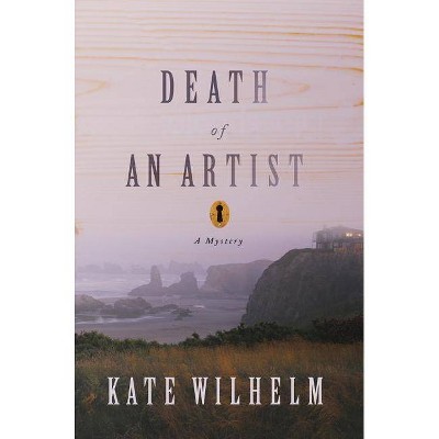 Death of an Artist - by  Kate Wilhelm (Hardcover)