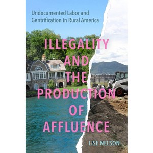 Illegality and the Production of Affluence - by Lise Nelson - 1 of 1