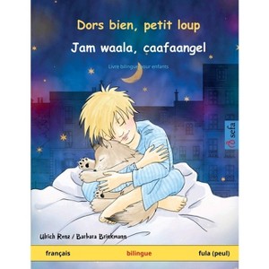 Dors bien, petit loup - Jam waala, caafaangel (français - fula (peul)) - (Sefa Albums Illustrés En Deux Langues) by  Ulrich Renz (Paperback) - 1 of 1