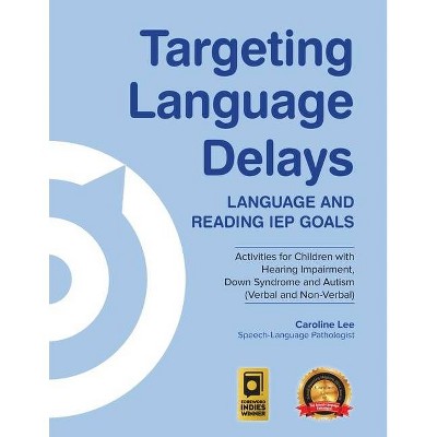 Targeting Language Delays - by  Caroline Lee (Paperback)