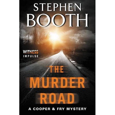 The Murder Road - (Cooper & Fry Mysteries) by  Stephen Booth (Paperback)