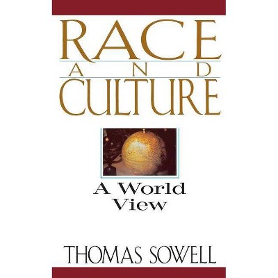 Race and Culture - by  Thomas Sowell (Paperback)