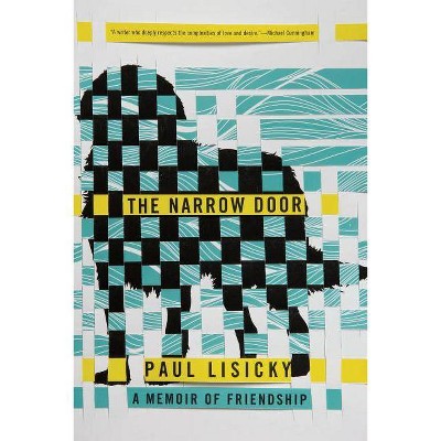 The Narrow Door - by  Paul Lisicky (Paperback)