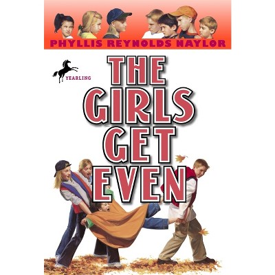 The Girls Get Even - (Boy/Girl Battle) by  Phyllis Reynolds Naylor (Paperback)