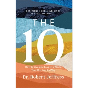 The 10 - by  Robert Jeffress (Hardcover) - 1 of 1