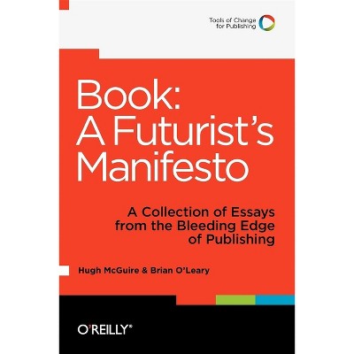 Book: A Futurist's Manifesto - by  Hugh McGuire & Brian O'Leary (Paperback)