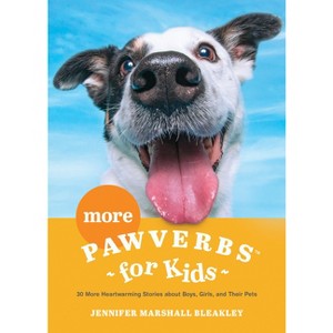 More Pawverbs for Kids - by  Jennifer Marshall Bleakley (Hardcover) - 1 of 1
