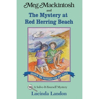 Meg Mackintosh and the Mystery at Red Herring Beach - Title #10 - (Meg Mackintosh Mystery) by  Lucinda Landon (Paperback)