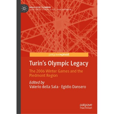 Turin's Olympic Legacy - (Mega Event Planning) by  Valerio Della Sala & Egidio Dansero (Hardcover)