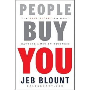 People Buy You - (Jeb Blount) by  Jeb Blount (Hardcover) - 1 of 1
